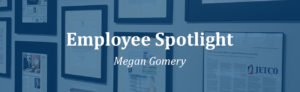 Employee Spotlight Megan Gomery