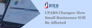 CPARS Changes: How Small Businesses Will Be Affected